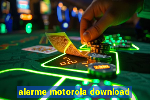 alarme motorola download